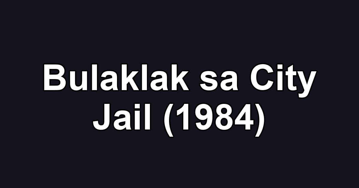 Bulaklak sa City Jail (1984)