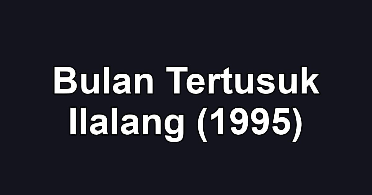 Bulan Tertusuk Ilalang (1995)