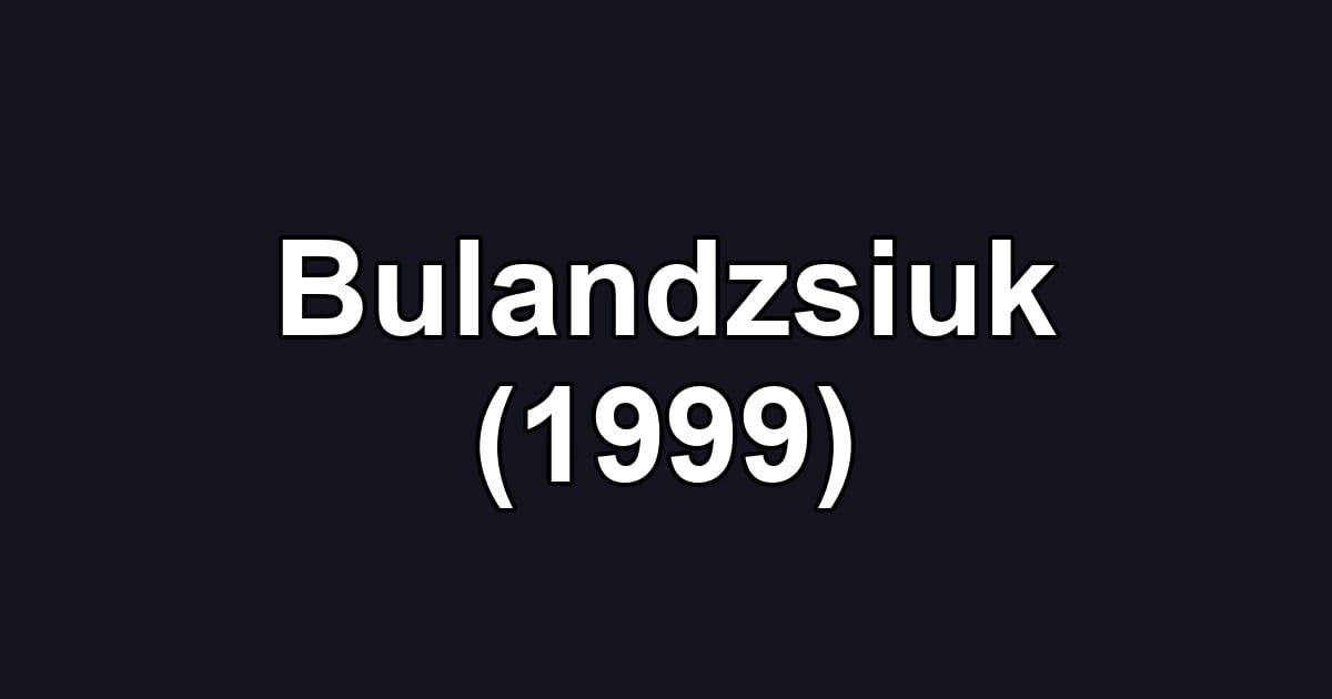 Bulandzsiuk (1999)