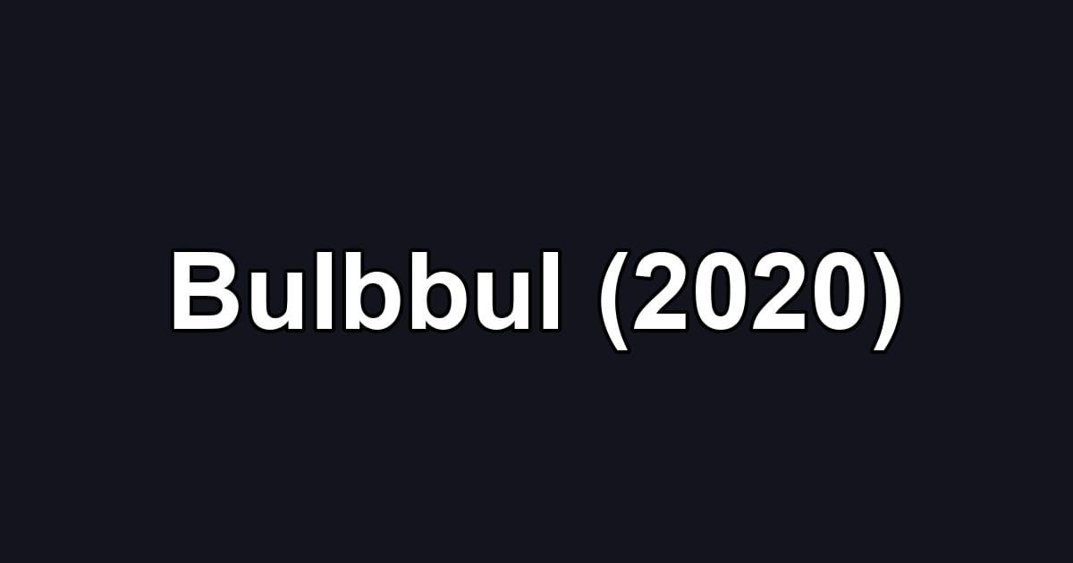 Bulbbul (2020)