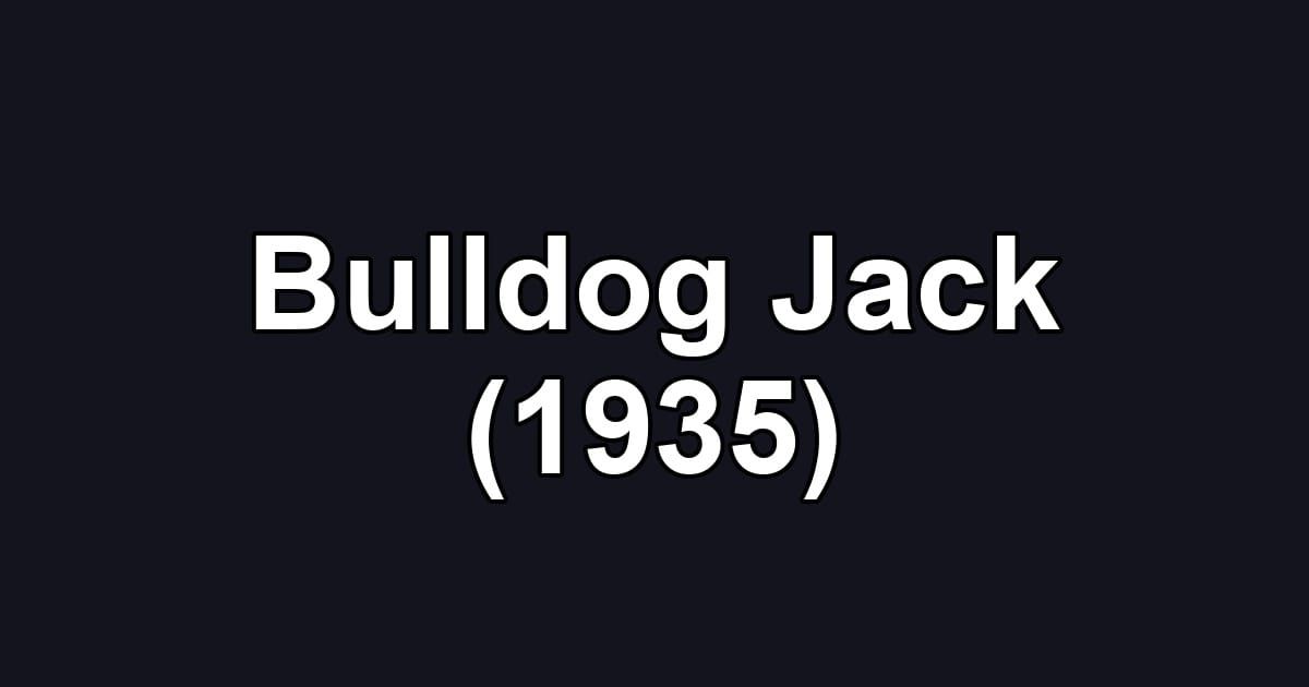 Bulldog Jack (1935)