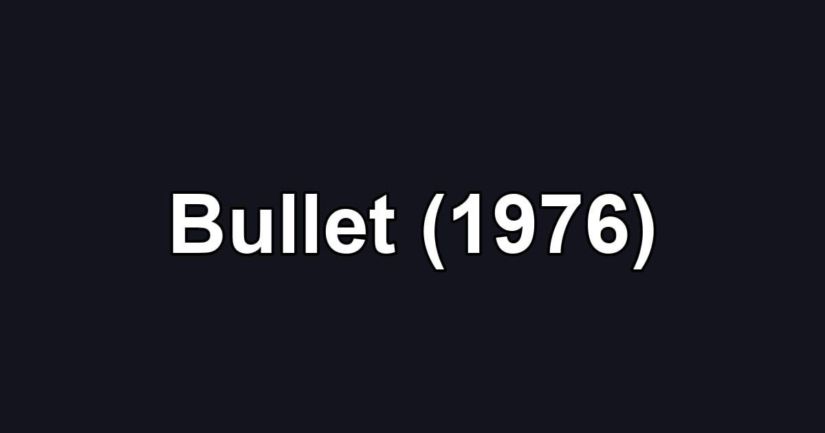 Bullet (1976)