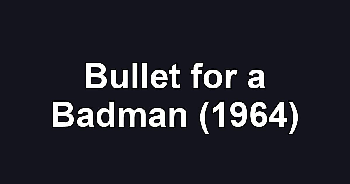 Bullet for a Badman (1964)
