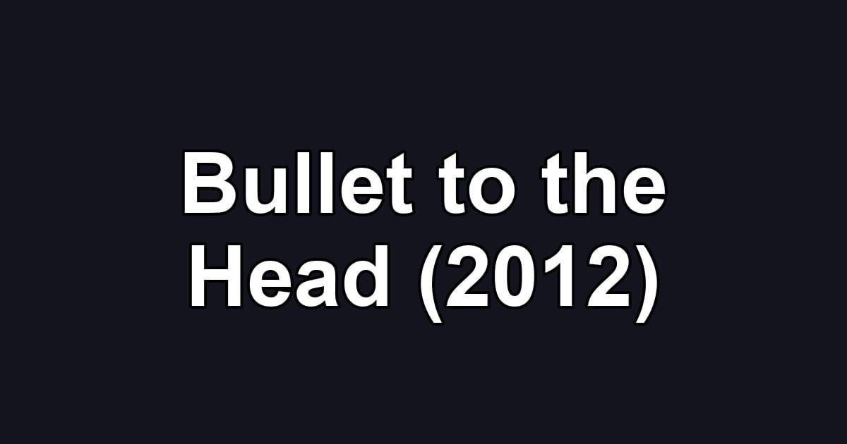 Bullet to the Head (2012)