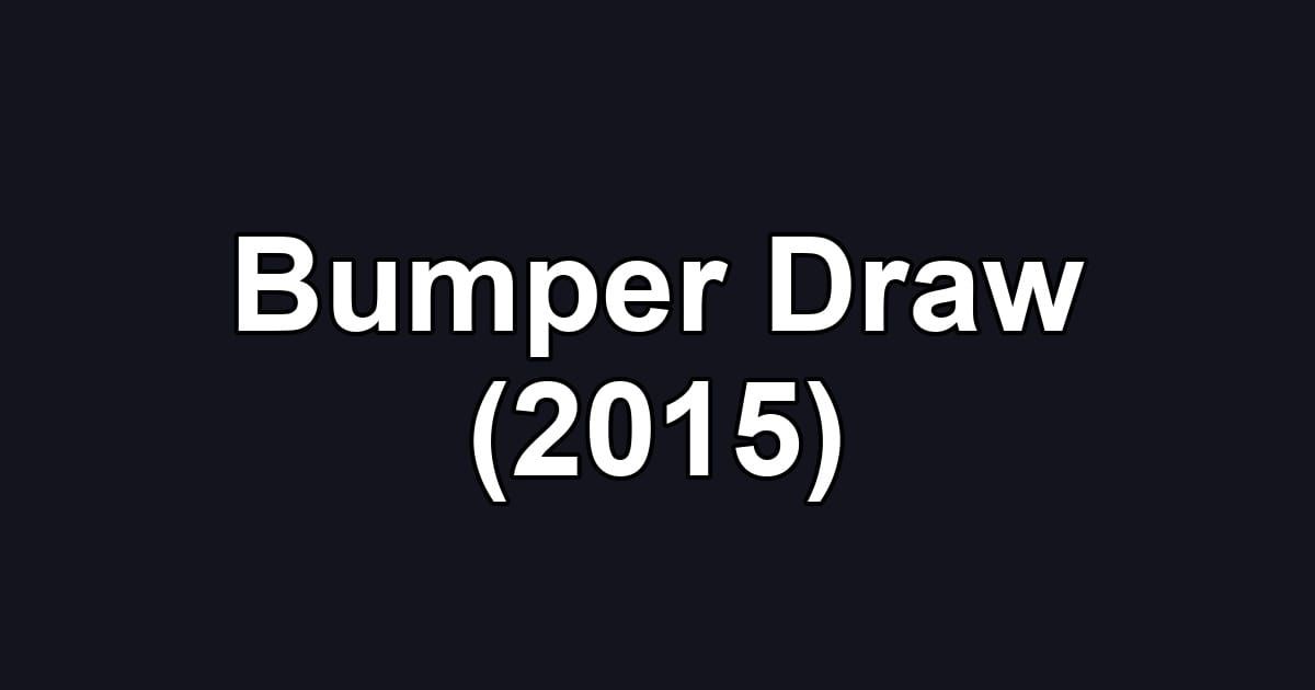 Bumper Draw (2015)