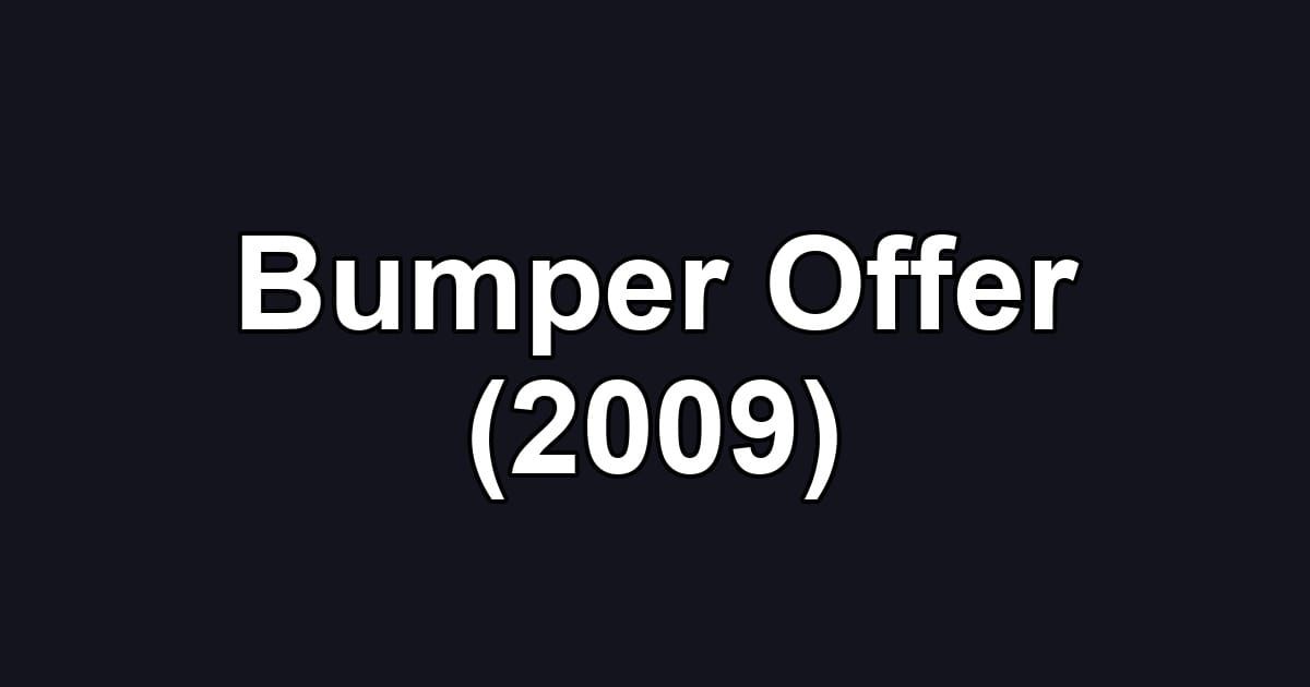 Bumper Offer (2009)