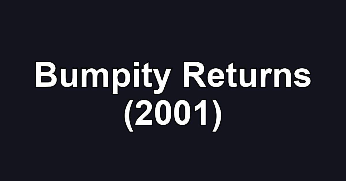 Bumpity Returns (2001)