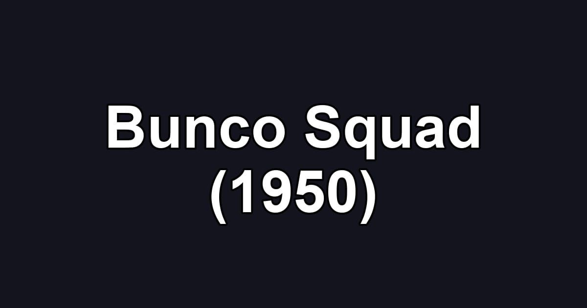 Bunco Squad (1950)