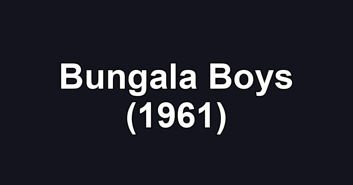 Bungala Boys (1961)