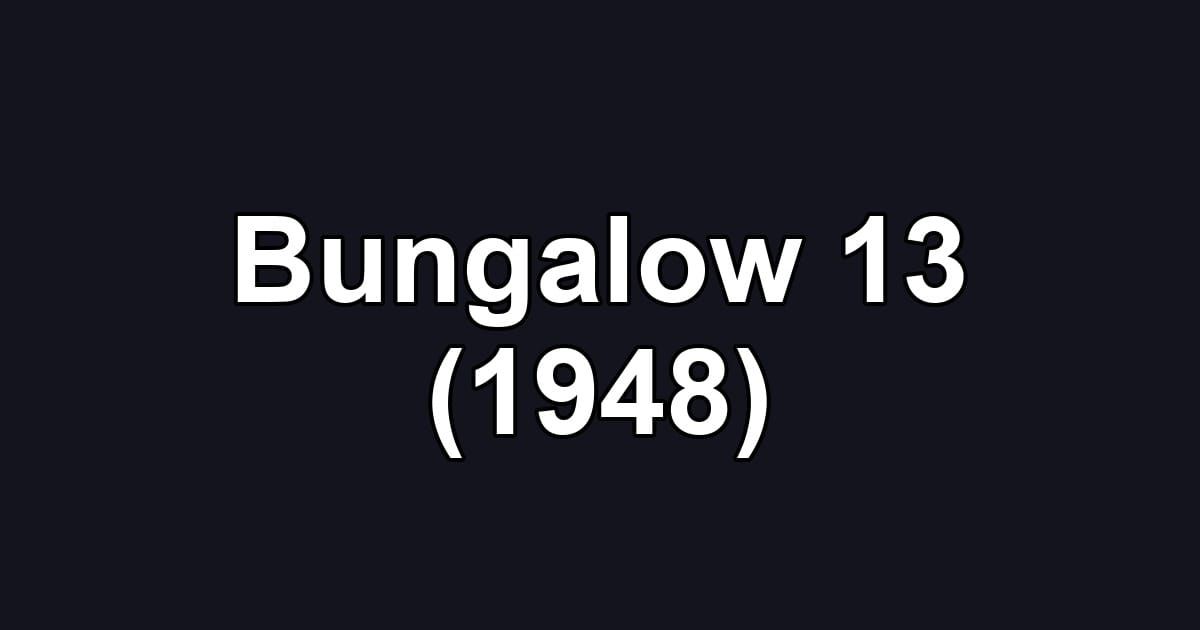 Bungalow 13 (1948)