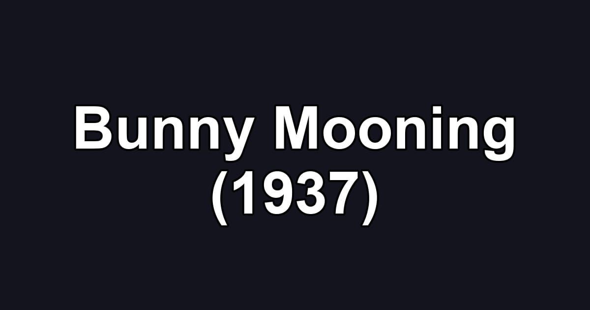 Bunny Mooning (1937)