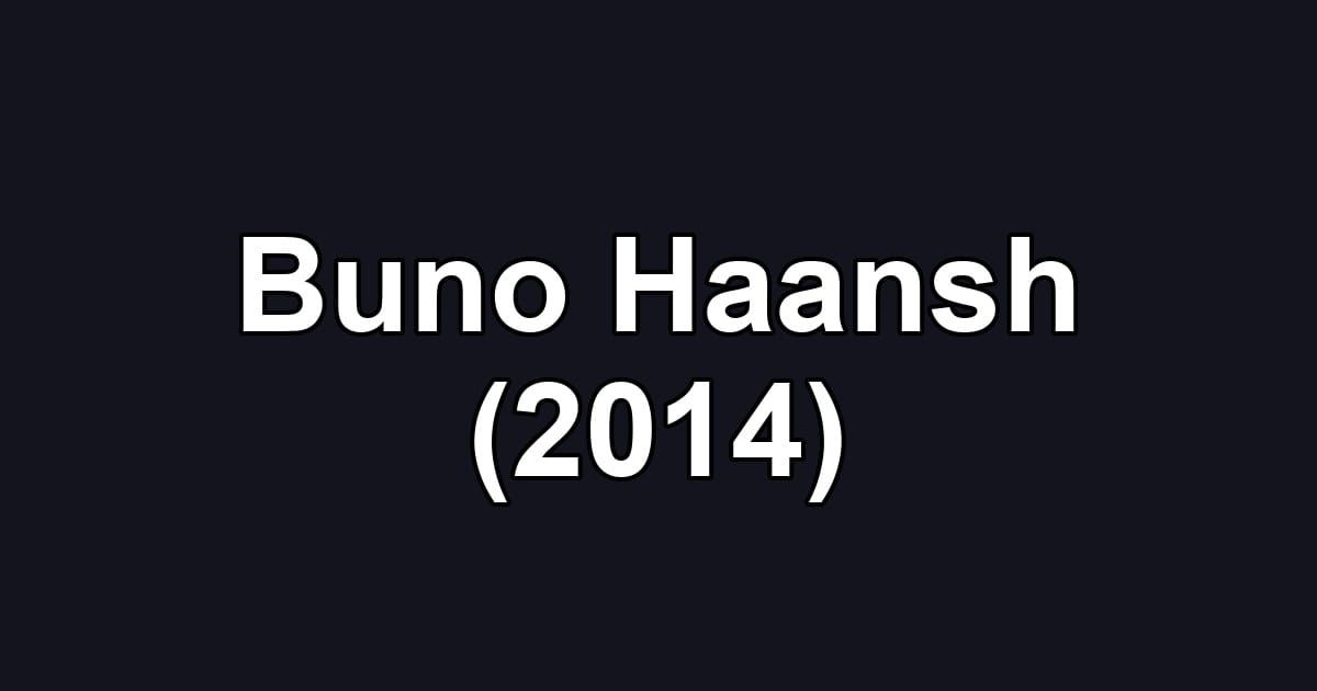 Buno Haansh (2014)