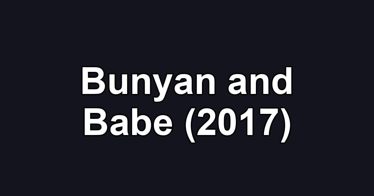 Bunyan and Babe (2017)
