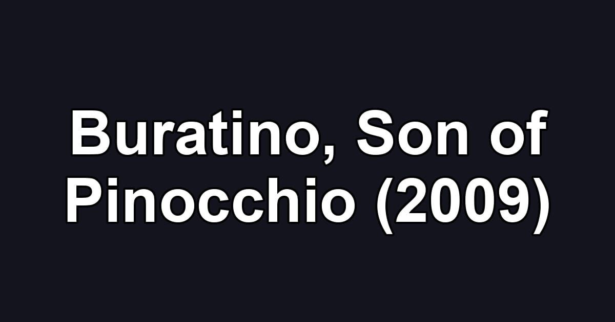 Buratino, Son of Pinocchio (2009)