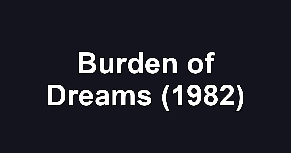 Burden of Dreams (1982)