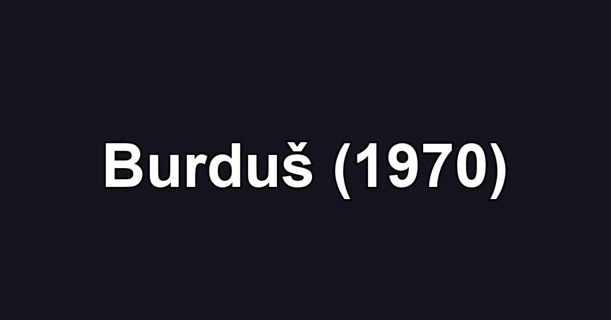Burduš (1970)