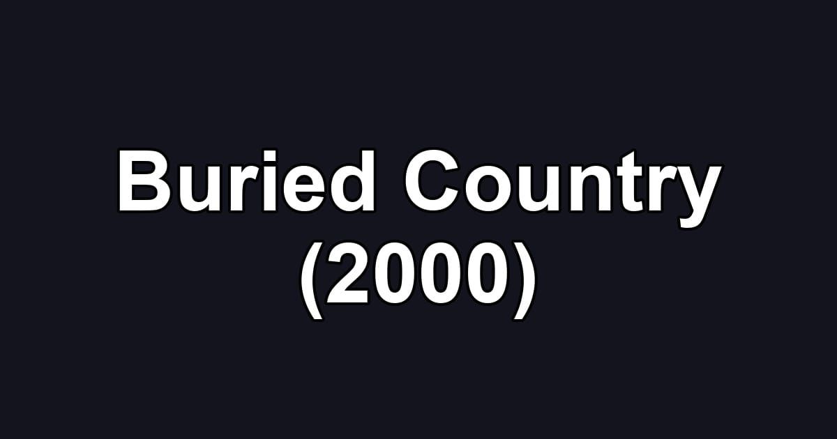 Buried Country (2000)