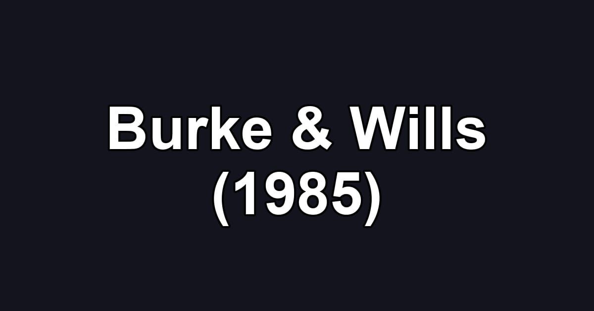Burke & Wills (1985)