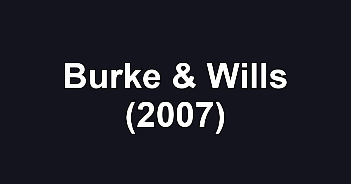 Burke & Wills (2007)