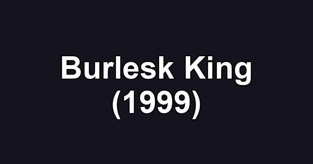 Burlesk King (1999)