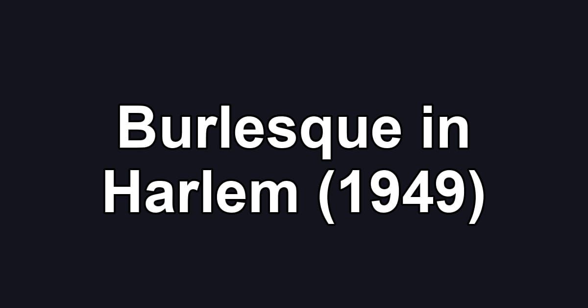 Burlesque in Harlem (1949)