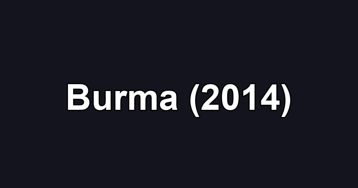 Burma (2014)