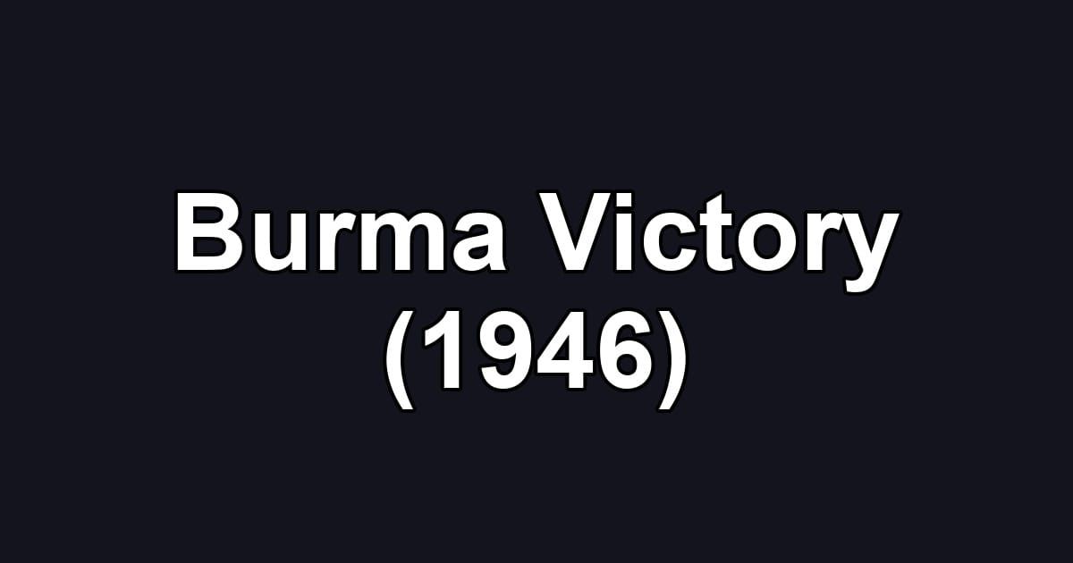 Burma Victory (1946)