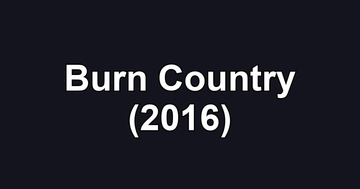 Burn Country (2016)