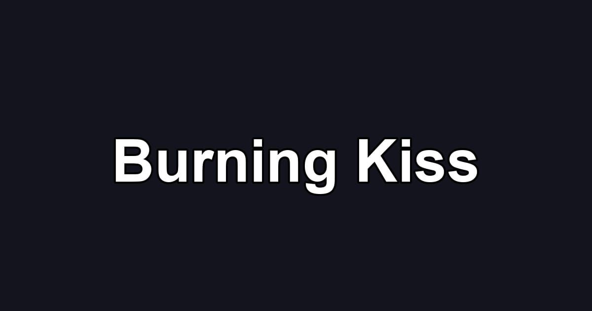 Burning Kiss