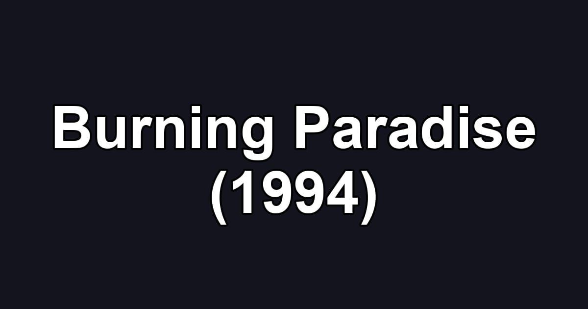 Burning Paradise (1994)