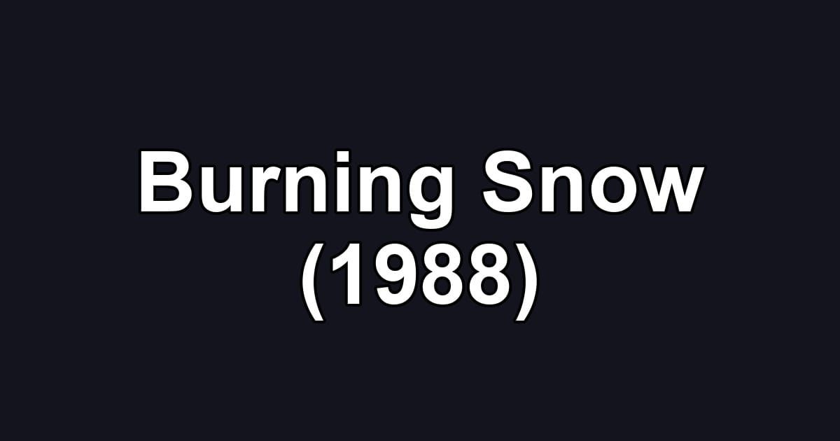 Burning Snow (1988)