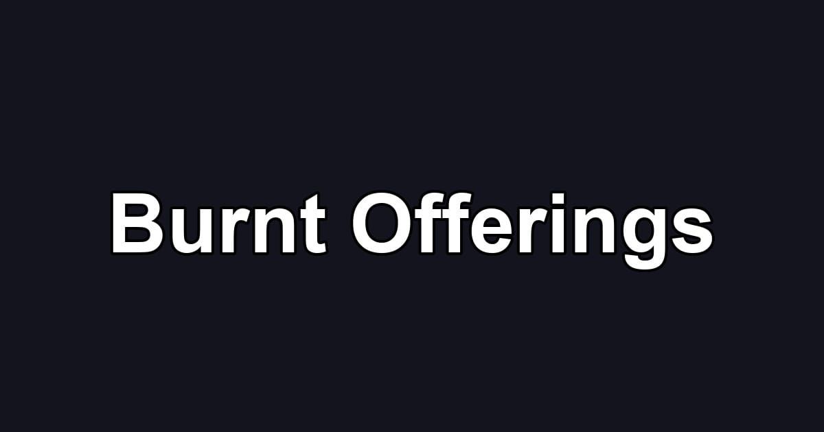 Burnt Offerings