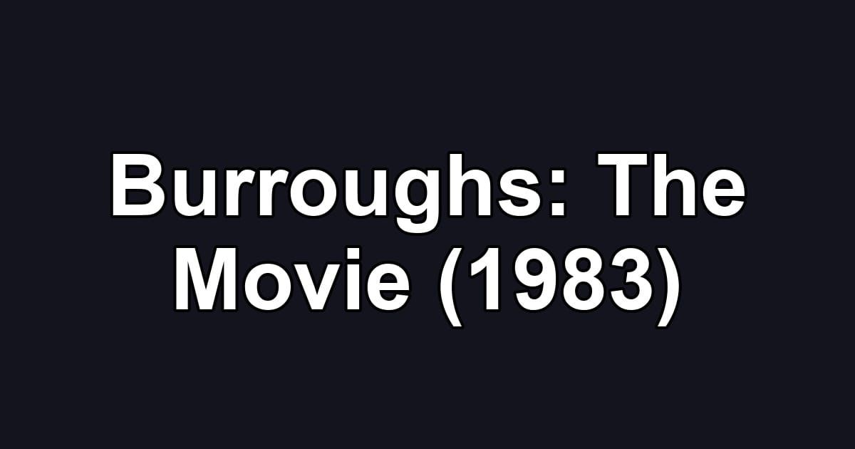 Burroughs: The Movie (1983)