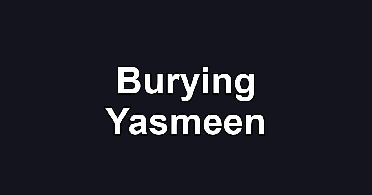 Burying Yasmeen