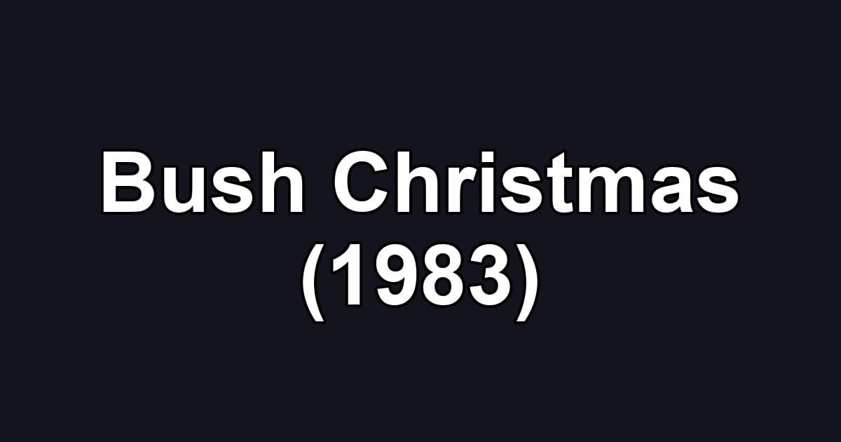 Bush Christmas (1983)