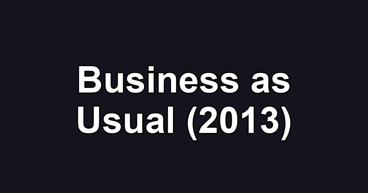 Business as Usual (2013)
