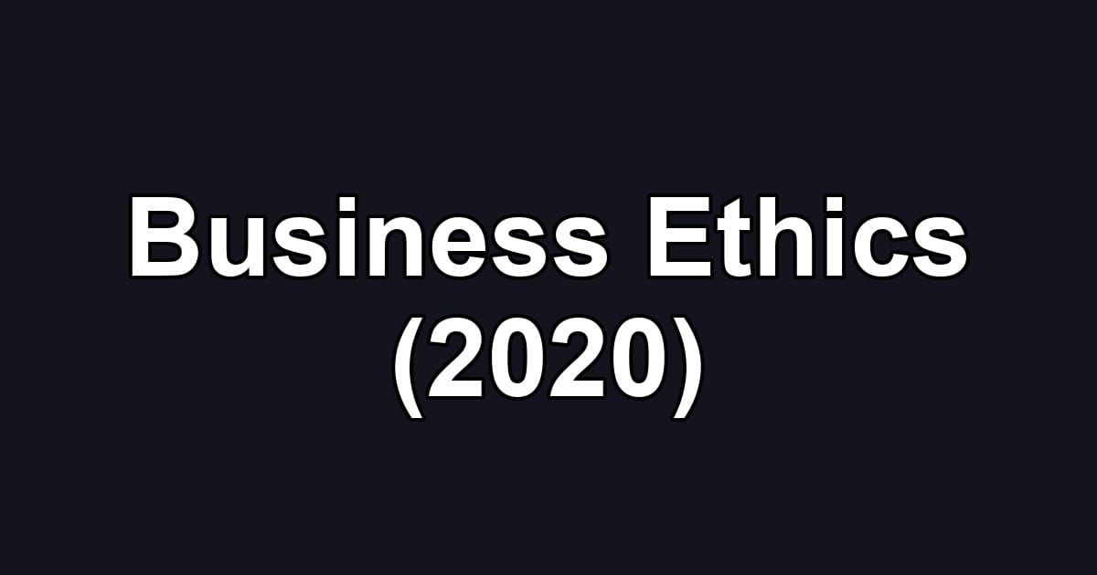 Business Ethics (2020)