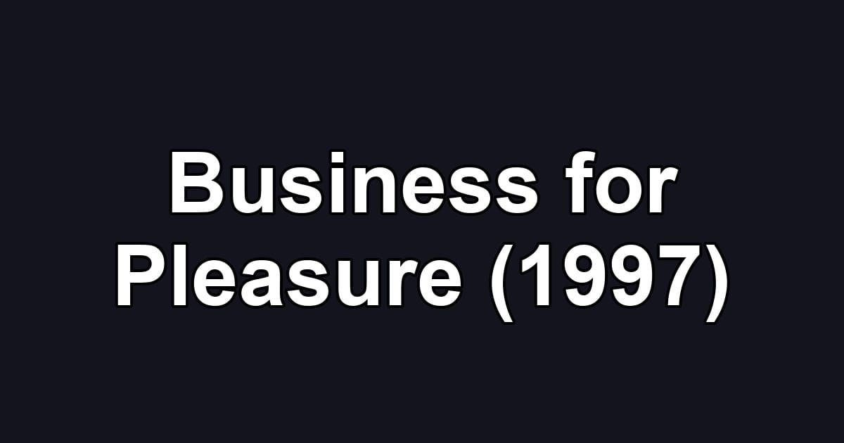 Business for Pleasure (1997)