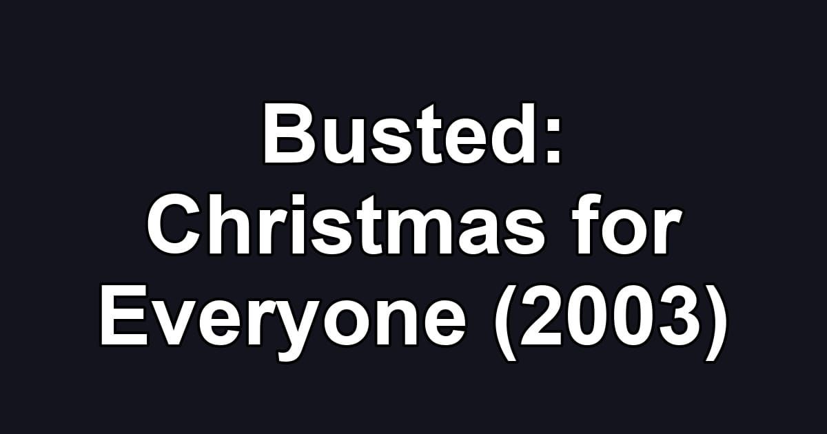 Busted: Christmas for Everyone (2003)