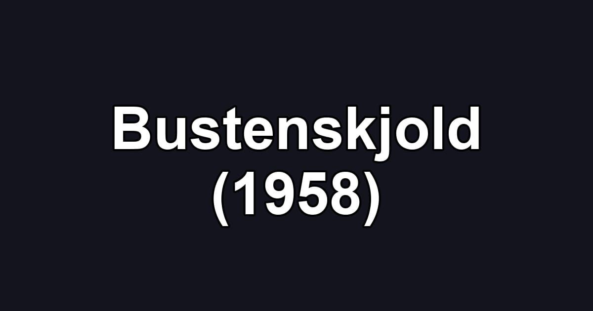 Bustenskjold (1958)