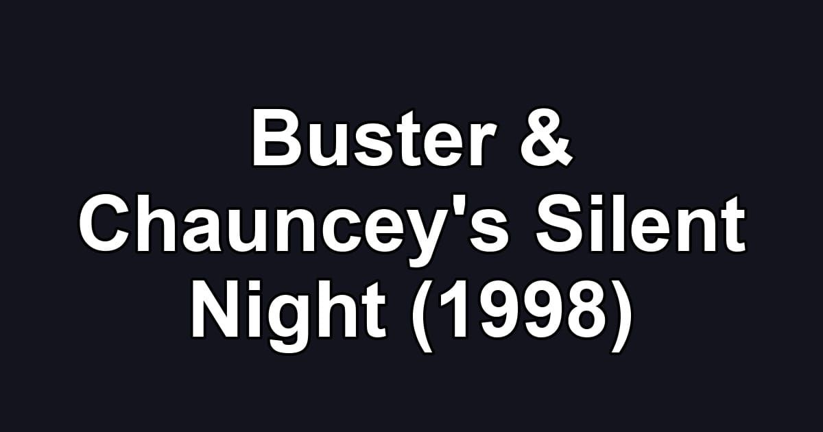 Buster & Chauncey's Silent Night (1998)