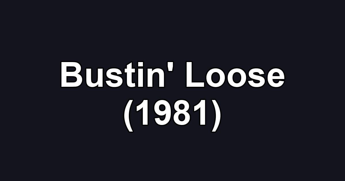 Bustin' Loose (1981)