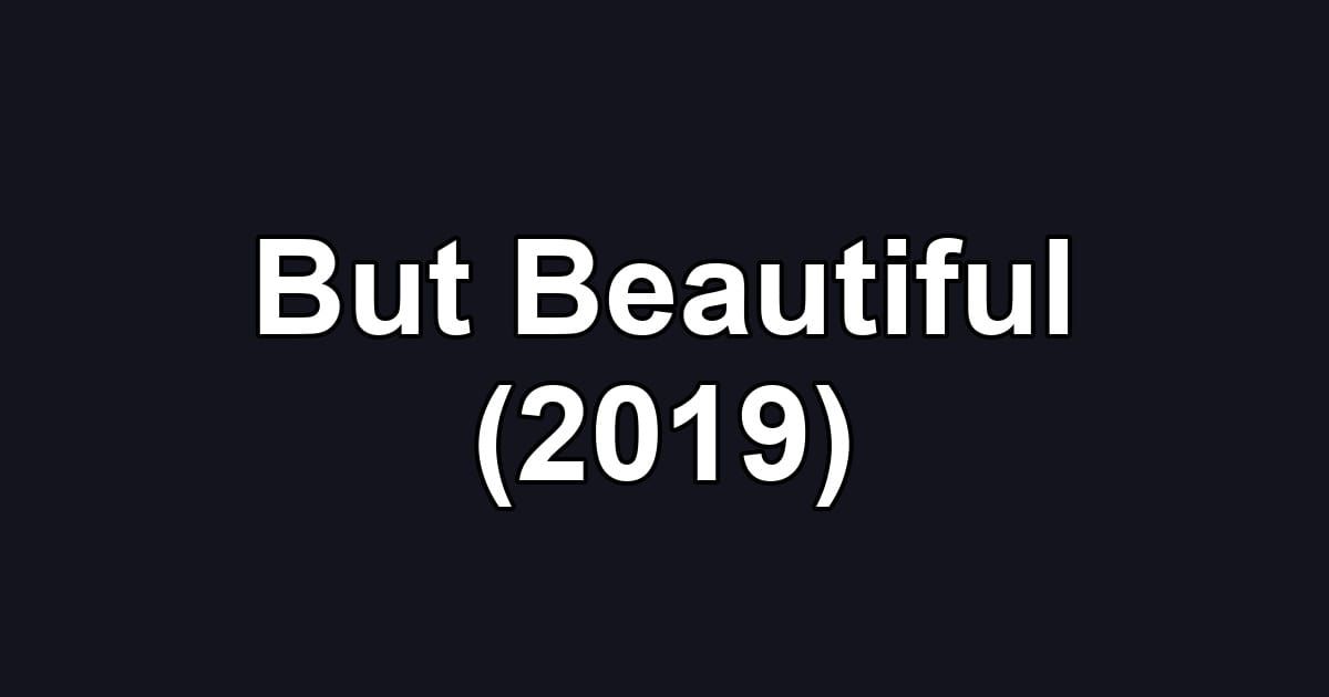 But Beautiful (2019)