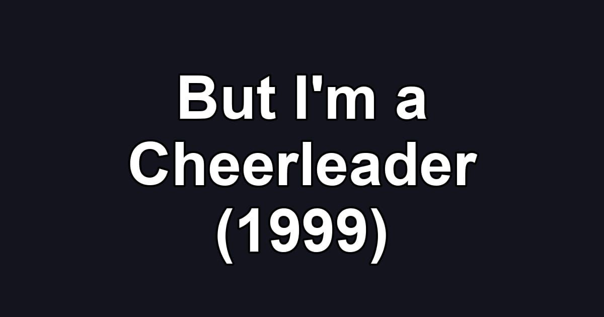 But I'm a Cheerleader (1999)