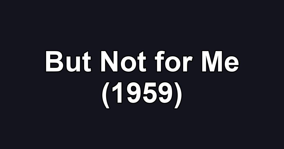 But Not for Me (1959)