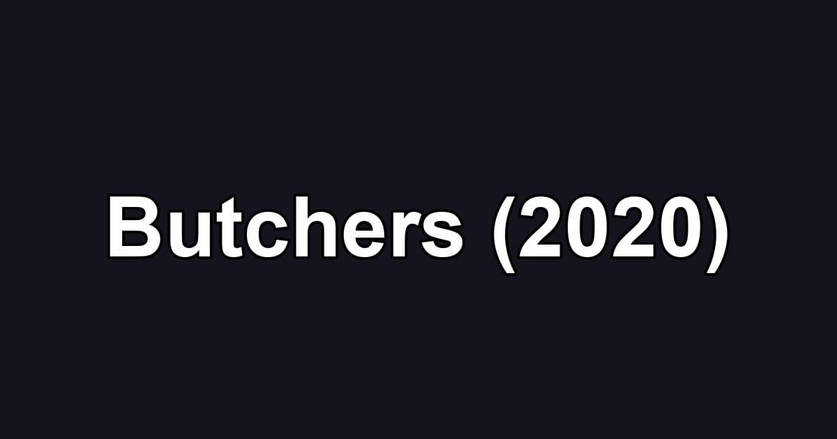 Butchers (2020)