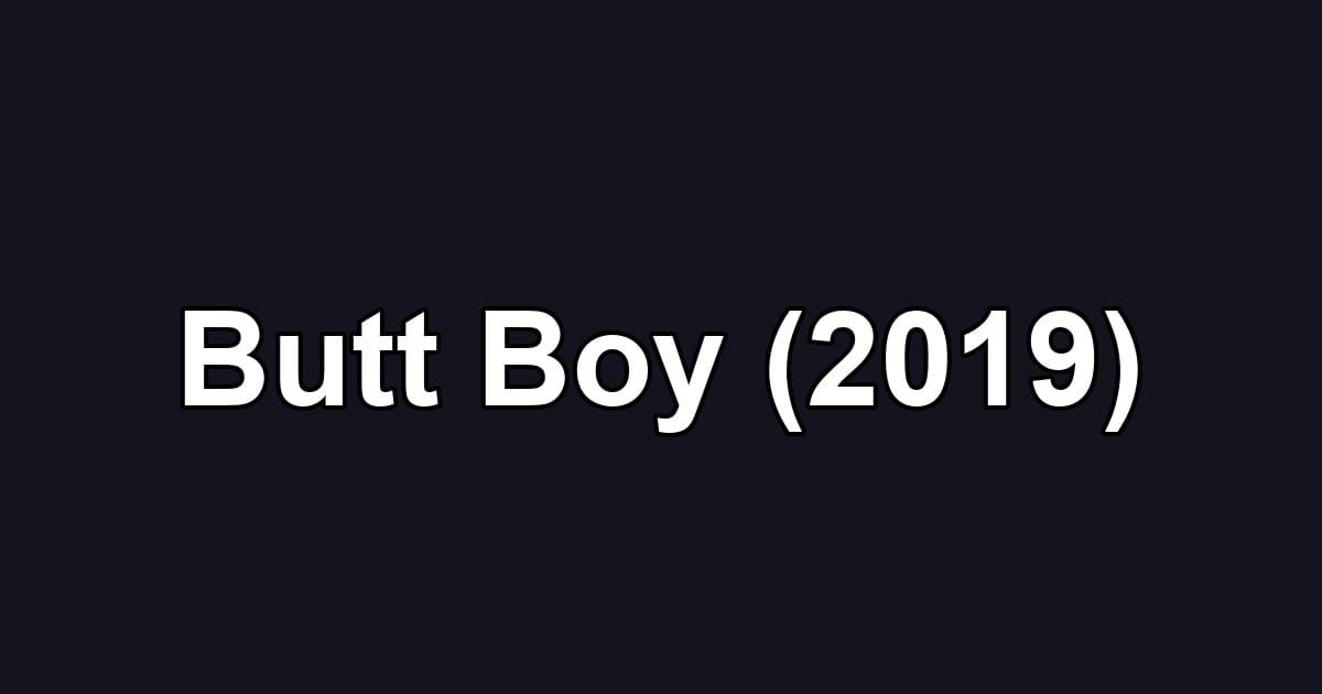 Butt Boy (2019)