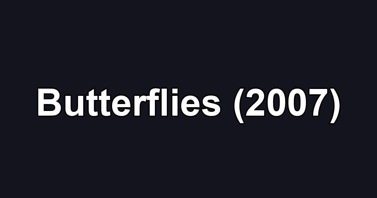 Butterflies (2007)