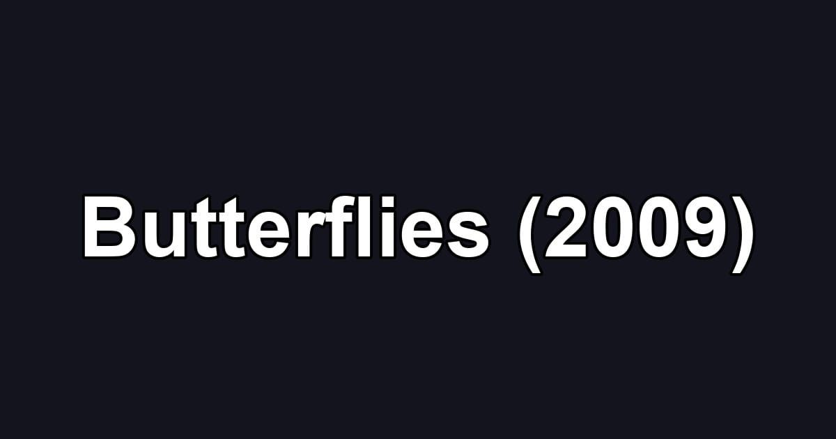 Butterflies (2009)