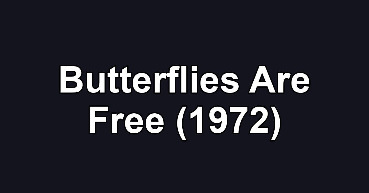 Butterflies Are Free (1972)